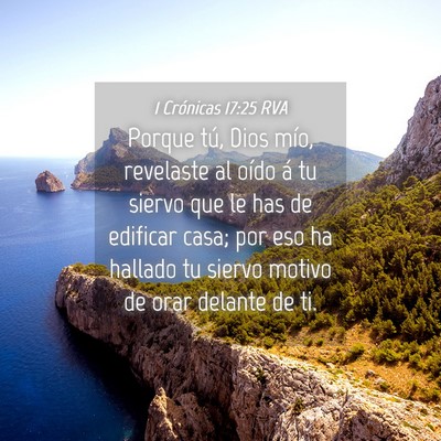 Picture 04 - 1 Crónicas 17:25 RVA - Porque tú, Dios mío, revelaste al oído á tu - Bible Verse Picture