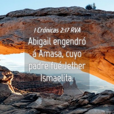 Picture 04 - 1 Crónicas 2:17 RVA - Abigail engendró á Amasa, cuyo padre fué - Bible Verse Picture