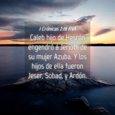 Picture 04 - 1 Crónicas 2:18 RVA - Caleb hijo de Hesrón engendró á Jerioth de su - Bible Verse Picture