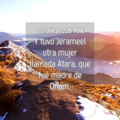 Picture 04 - 1 Crónicas 2:26 RVA - Y tuvo Jerameel otra mujer llamada Atara, que - Bible Verse Picture