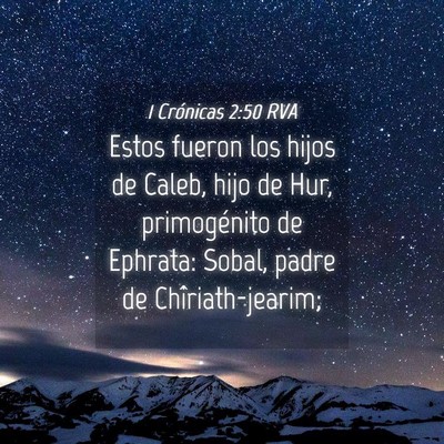 Picture 04 - 1 Crónicas 2:50 RVA - Estos fueron los hijos de Caleb, hijo de Hur, - Bible Verse Picture
