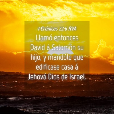 Picture 04 - 1 Crónicas 22:6 RVA - Llamó entonces David á Salomón su hijo, y - Bible Verse Picture