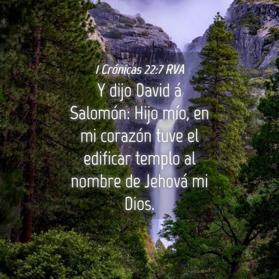 Picture 04 - 1 Crónicas 22:7 RVA - Y dijo David á Salomón: Hijo mío, en mi - Bible Verse Picture