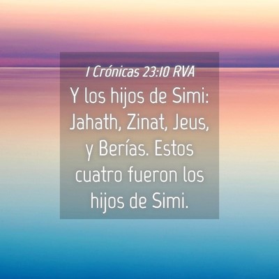 Picture 04 - 1 Crónicas 23:10 RVA - Y los hijos de Simi: Jahath, Zinat, Jeus, y - Bible Verse Picture