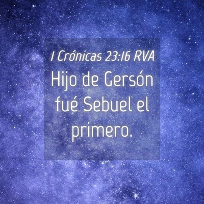 Picture 04 - 1 Crónicas 23:16 RVA - Hijo de Gersón fué Sebuel el - Bible Verse Picture