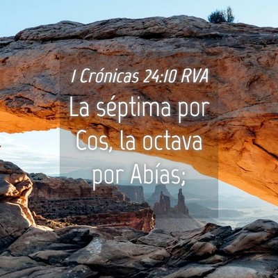 Picture 04 - 1 Crónicas 24:10 RVA - La séptima por Cos, la octava por - Bible Verse Picture