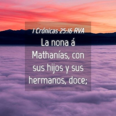 Picture 04 - 1 Crónicas 25:16 RVA - La nona á Mathanías, con sus hijos y sus - Bible Verse Picture