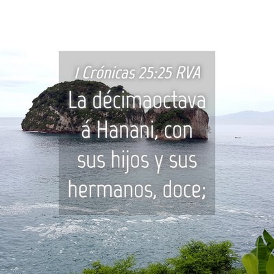 Picture 04 - 1 Crónicas 25:25 RVA - La décimaoctava á Hanani, con sus hijos y sus - Bible Verse Picture