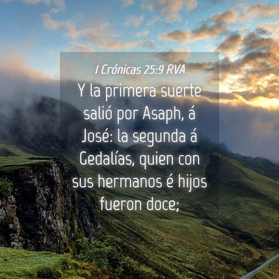 Picture 04 - 1 Crónicas 25:9 RVA - Y la primera suerte salió por Asaph, á José: - Bible Verse Picture