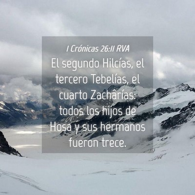 Picture 04 - 1 Crónicas 26:11 RVA - El segundo Hilcías, el tercero Tebelías, el - Bible Verse Picture