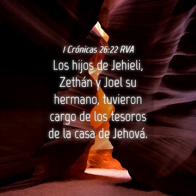 Picture 04 - 1 Crónicas 26:22 RVA - Los hijos de Jehieli, Zethán y Joel su hermano, - Bible Verse Picture