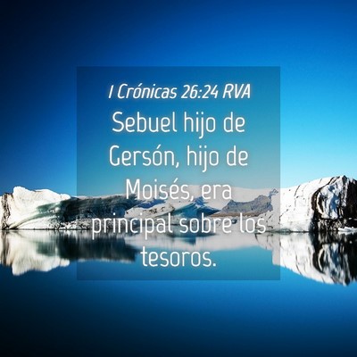 Picture 04 - 1 Crónicas 26:24 RVA - Sebuel hijo de Gersón, hijo de Moisés, era - Bible Verse Picture