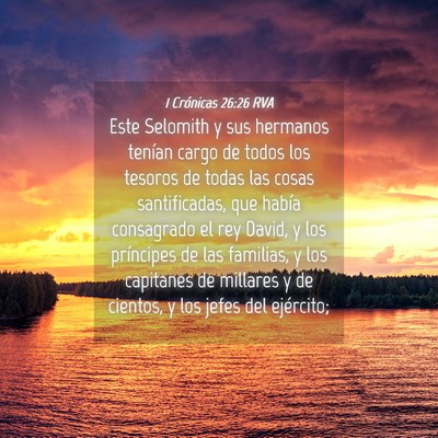 Picture 04 - 1 Crónicas 26:26 RVA - Este Selomith y sus hermanos tenían cargo de - Bible Verse Picture