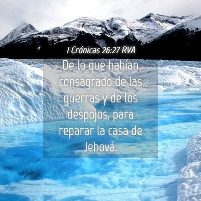 Picture 04 - 1 Crónicas 26:27 RVA - De lo que habían consagrado de las guerras y de - Bible Verse Picture