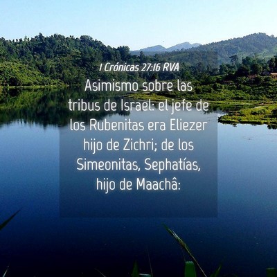 Picture 04 - 1 Crónicas 27:16 RVA - Asimismo sobre las tribus de Israel: el jefe de - Bible Verse Picture