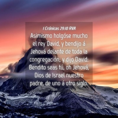 Picture 04 - 1 Crónicas 29:10 RVA - Asimismo holgóse mucho el rey David, y bendijo - Bible Verse Picture