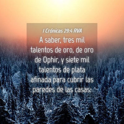 Picture 04 - 1 Crónicas 29:4 RVA - A saber, tres mil talentos de oro, de oro de - Bible Verse Picture