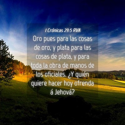 Picture 04 - 1 Crónicas 29:5 RVA - Oro pues para las cosas de oro, y plata para las - Bible Verse Picture