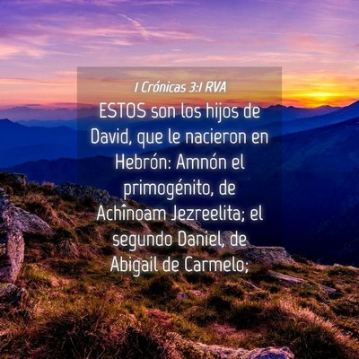 Picture 04 - 1 Crónicas 3:1 RVA - ESTOS son los hijos de David, que le nacieron en - Bible Verse Picture