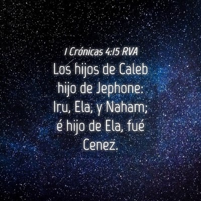 Picture 04 - 1 Crónicas 4:15 RVA - Los hijos de Caleb hijo de Jephone: Iru, Ela, y - Bible Verse Picture