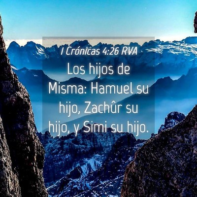 Picture 04 - 1 Crónicas 4:26 RVA - Los hijos de Misma: Hamuel su hijo, Zachûr su - Bible Verse Picture