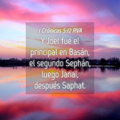Picture 04 - 1 Crónicas 5:12 RVA - Y Joel fué el principal en Basán, el segundo - Bible Verse Picture