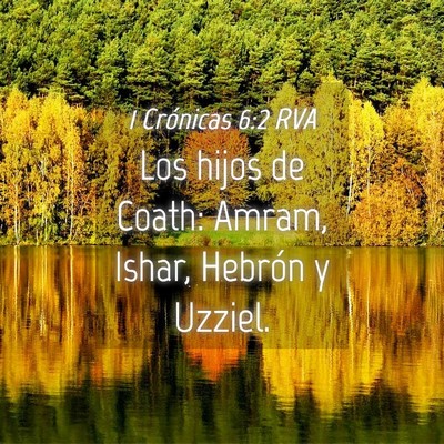 Picture 04 - 1 Crónicas 6:2 RVA - Los hijos de Coath: Amram, Ishar, Hebrón y - Bible Verse Picture