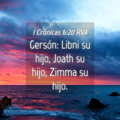 Picture 04 - 1 Crónicas 6:20 RVA - Gersón: Libni su hijo, Joath su hijo, Zimma su - Bible Verse Picture