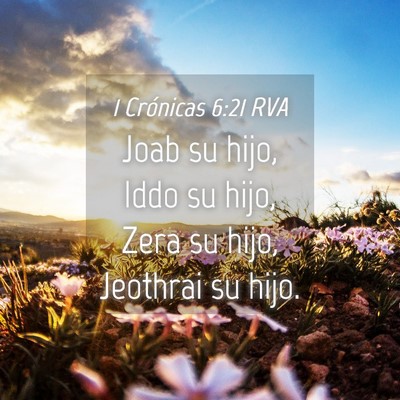 Picture 04 - 1 Crónicas 6:21 RVA - Joab su hijo, Iddo su hijo, Zera su hijo, - Bible Verse Picture