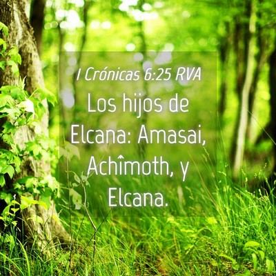 Picture 04 - 1 Crónicas 6:25 RVA - Los hijos de Elcana: Amasai, Achîmoth, y - Bible Verse Picture