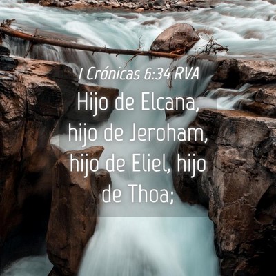Picture 04 - 1 Crónicas 6:34 RVA - Hijo de Elcana, hijo de Jeroham, hijo de Eliel, - Bible Verse Picture