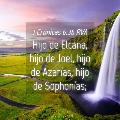 Picture 04 - 1 Crónicas 6:36 RVA - Hijo de Elcana, hijo de Joel, hijo de Azarías, - Bible Verse Picture