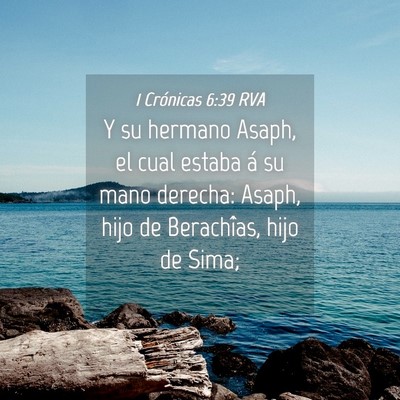 Picture 04 - 1 Crónicas 6:39 RVA - Y su hermano Asaph, el cual estaba á su mano - Bible Verse Picture
