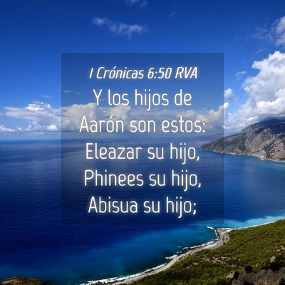 Picture 04 - 1 Crónicas 6:50 RVA - Y los hijos de Aarón son estos: Eleazar su hijo, - Bible Verse Picture