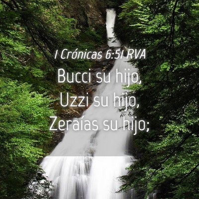 Picture 04 - 1 Crónicas 6:51 RVA - Bucci su hijo, Uzzi su hijo, Zeraías su - Bible Verse Picture