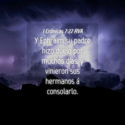 Picture 04 - 1 Crónicas 7:22 RVA - Y Ephraim su padre hizo duelo por muchos días, y - Bible Verse Picture