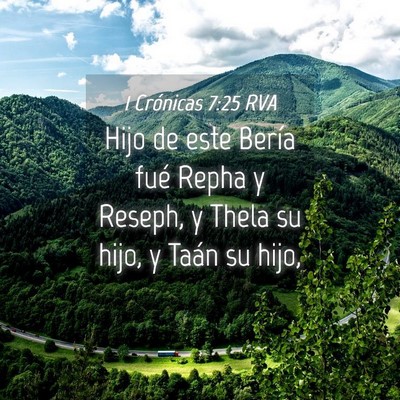 Picture 04 - 1 Crónicas 7:25 RVA - Hijo de este Bería fué Repha y Reseph, y Thela - Bible Verse Picture
