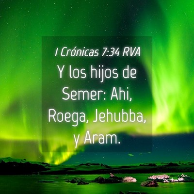 Picture 04 - 1 Crónicas 7:34 RVA - Y los hijos de Semer: Ahi, Roega, Jehubba, y - Bible Verse Picture