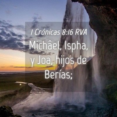 Picture 04 - 1 Crónicas 8:16 RVA - Michâel, Ispha, y Joa, hijos de - Bible Verse Picture