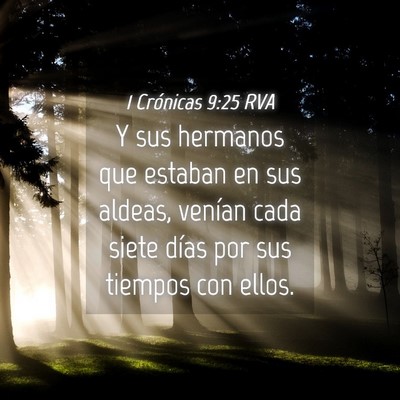 Picture 04 - 1 Crónicas 9:25 RVA - Y sus hermanos que estaban en sus aldeas, venían - Bible Verse Picture