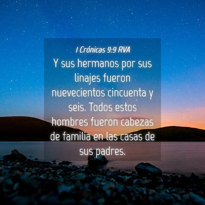 Picture 04 - 1 Crónicas 9:9 RVA - Y sus hermanos por sus linajes fueron - Bible Verse Picture