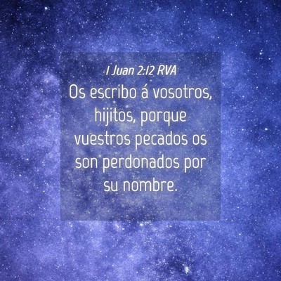 Picture 04 - 1 Juan 2:12 RVA - Os escribo á vosotros, hijitos, porque vuestros - Bible Verse Picture