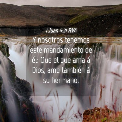 Picture 04 - 1 Juan 4:21 RVA - Y nosotros tenemos este mandamiento de él: Que - Bible Verse Picture