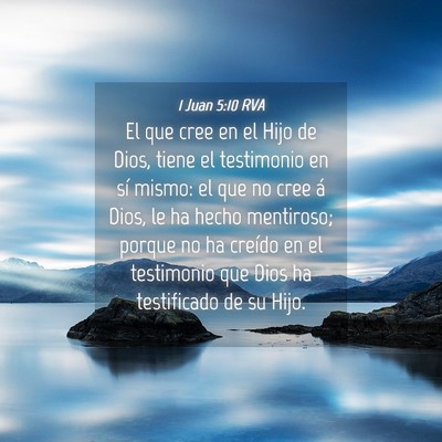 Picture 04 - 1 Juan 5:10 RVA - El que cree en el Hijo de Dios, tiene el - Bible Verse Picture