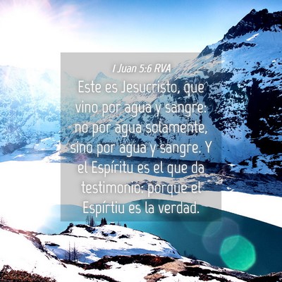 Picture 04 - 1 Juan 5:6 RVA - Este es Jesucristo, que vino por agua y sangre: - Bible Verse Picture