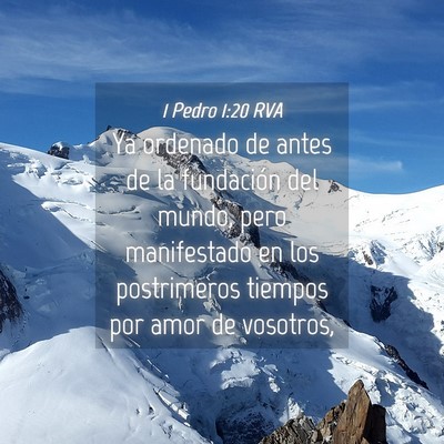 Picture 04 - 1 Pedro 1:20 RVA - Ya ordenado de antes de la fundación del mundo, - Bible Verse Picture