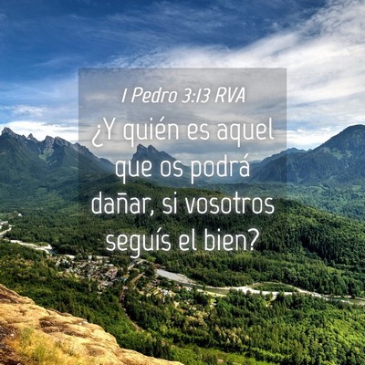 Picture 04 - 1 Pedro 3:13 RVA - ¿Y quién es aquel que os podrá dañar, si - Bible Verse Picture