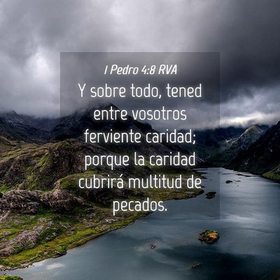 Picture 04 - 1 Pedro 4:8 RVA - Y sobre todo, tened entre vosotros ferviente - Bible Verse Picture