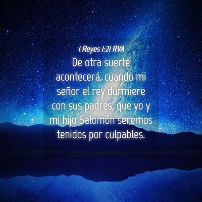 Picture 04 - 1 Reyes 1:21 RVA - De otra suerte acontecerá, cuando mi señor el - Bible Verse Picture