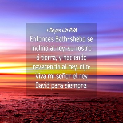 Picture 04 - 1 Reyes 1:31 RVA - Entonces Bath-sheba se inclinó al rey, su rostro - Bible Verse Picture